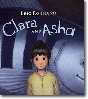 Cover illustration from Clara and Asha. Copyright Eric Rohmann