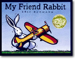 My Friend Rabbit by Eric Rohmann