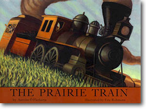 The Prairie Train by Eric Rohmann